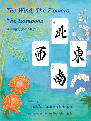 cover image of The Wind, the Flowers, the Bamboos